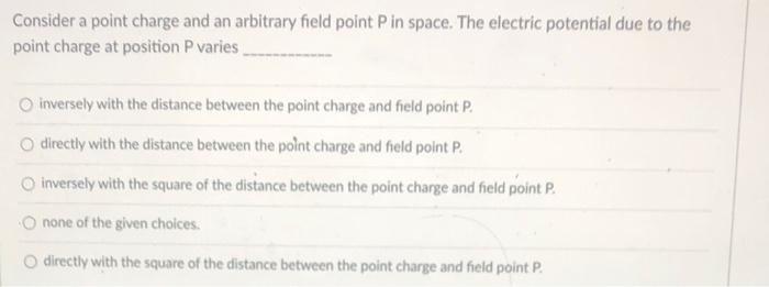 Consider A Point Charge And An Arbitrary Field Point P In Space The Electric Potential Due To The Point Charge At Posit 1