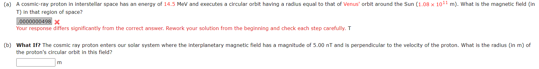 A A Cosmic Ray Proton In Interstellar Space Has An Energy Of 14 5 Mev And Executes A Circular Orbit Having A Radius Eq 1