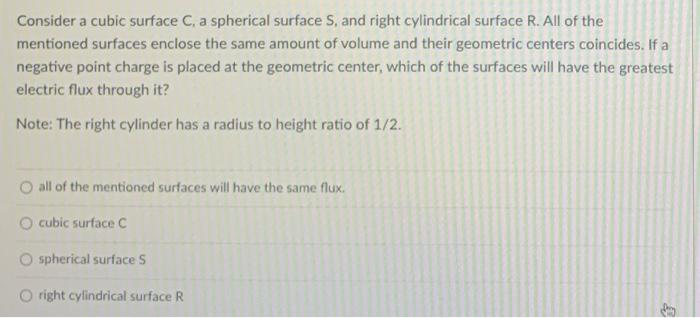 Consider A Cubic Surface C A Spherical Surface S And Right Cylindrical Surface R All Of The Mentioned Surfaces Enclos 1