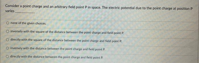 Consider A Point Charge And An Arbitrary Field Point P In Space The Electric Potential Due To The Point Charge At Posit 1