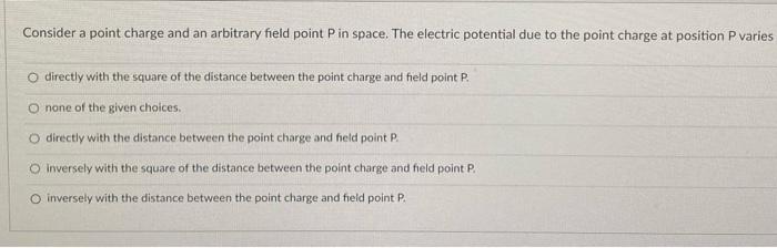 Consider A Point Charge And An Arbitrary Field Point P In Space The Electric Potential Due To The Point Charge At Posit 1