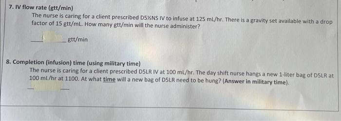 7 Iv Flow Rate Gtt Min The Nurse Is Caring For A Client Prescribed Dsxns Iv To Infuse At 125 Ml Hr There Is A Gravit 1