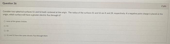 Question 36 Consider Two Spherical Surfaces 51 And 52 Both Centered At The Origin The Radius Of The Surfaces 51 And 52 1