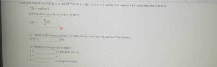 A Particle Moves According To A Law Of Motion S F T 0sts 8 Where T Is Measured In Seconds And S In Feet T Cos X 1
