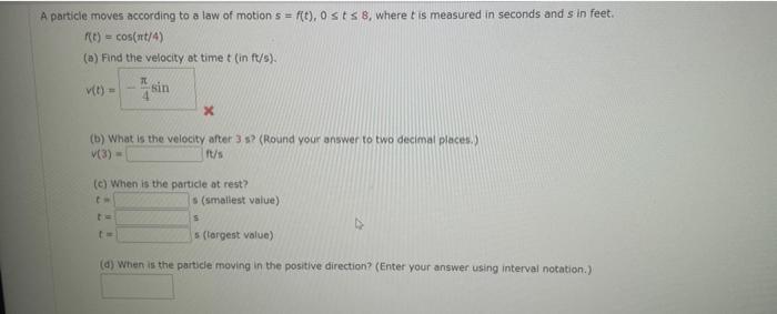 A Particle Moves According To A Law Of Motion S F T 0sts 8 Where T Is Measured In Seconds And S In Feet T Cos X 5