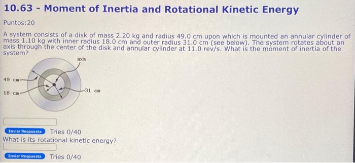 10 63 Moment Of Inertia And Rotational Kinetic Energy Puntos 20 A System Consists Of A Disk Of Mass 2 20 Kg And Radiu 1