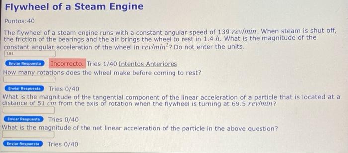 Flywheel Of A Steam Engine Puntos 40 The Flywheel Of A Steam Engine Runs With A Constant Angular Speed Of 139 Rev Min W 1