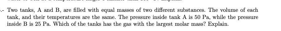 Two Tanks A And B Are Filled With Equal Masses Of Two Different Substances The Volume Of Each Tank And Their Tempe 1