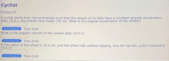 Cyclist Puntos 30 A Cyclist Starts From Rest And Pedals Such That The Wheels Of His Bike Have A Constant Angular Acceler 1