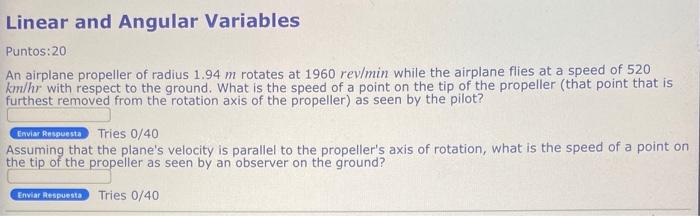 Linear And Angular Variables Puntos 20 An Airplane Propeller Of Radius 1 94 M Rotates At 1960 Rev Min While The Airplan 1