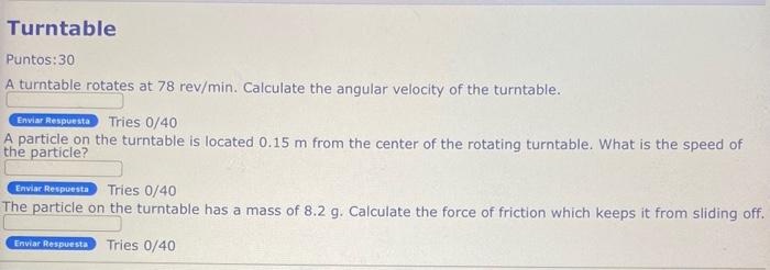 Turntable Puntos 30 A Turntable Rotates At 78 Rev Min Calculate The Angular Velocity Of The Turntable Enviar Respuesta 1