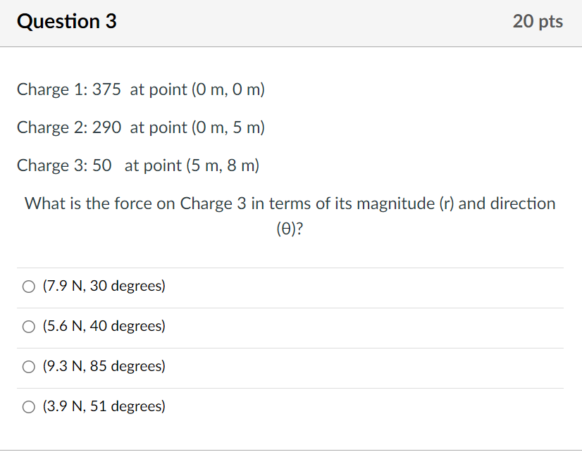 Question 3 Charge 1 375 At Point 0 M 0 M Charge 2 290 At Point 0 M 5 M Charge 3 50 At Point 5 M 8 M What Is 1