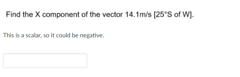Find The X Component Of The Vector 14 1m S 25 S Of W This Is A Scalar So It Could Be Negative 1
