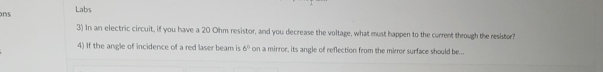 Ons Labs 3 In An Electric Circuit If You Have A 20 Ohm Resistor And You Decrease The Voltage What Must Happen To The 1