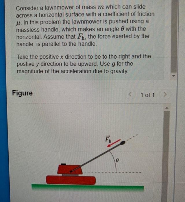 Consider A Lawnmower Of Mass M Which Can Slide Across A Horizontal Surface With A Coefficient Of Friction U In This Pro 1