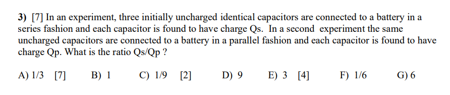 3 7 In An Experiment Three Initially Uncharged Identical Capacitors Are Connected To A Battery In A Series Fashion A 1