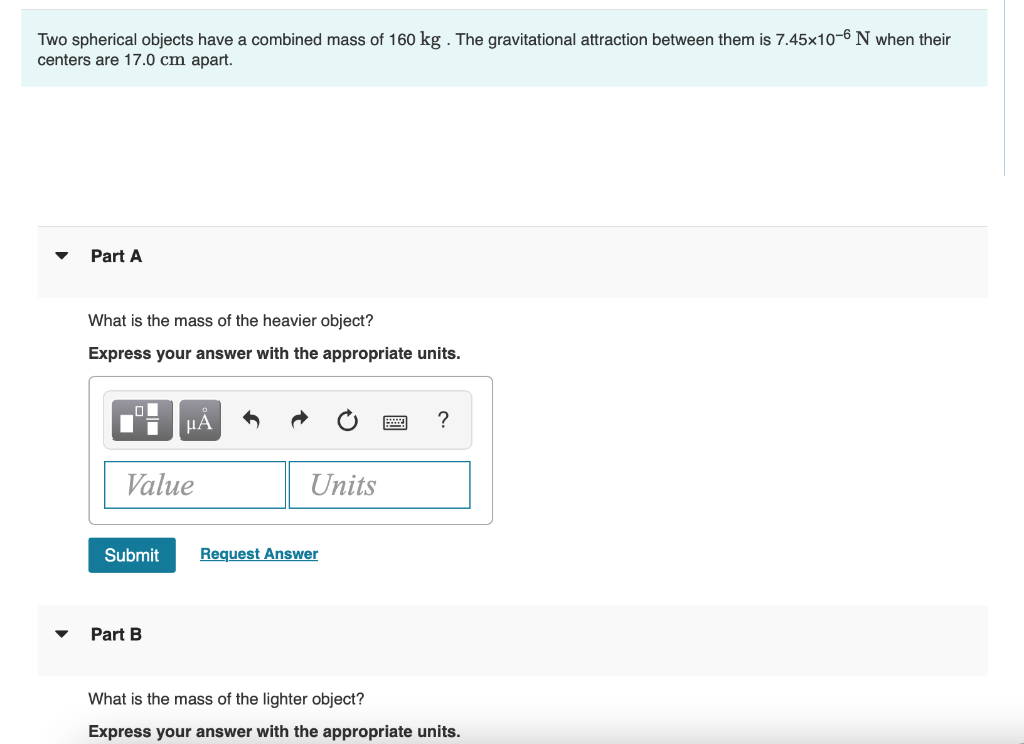 Two Spherical Objects Have A Combined Mass Of 160 Kgkg The Gravitational Attraction Between Them Is 7 45 10 6 Nn When 1
