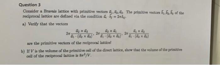 Question 3 Consider A Bravais Lattice With Primitive Vectors 42 Ds The Primitive Vectors 5 52 5 Of The Reciproca 1