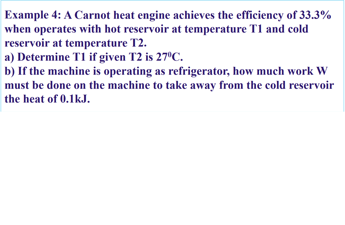 Example 4 A Carnot Heat Engine Achieves The Efficiency Of 33 3 When Operates With Hot Reservoir At Temperature T1 And 1