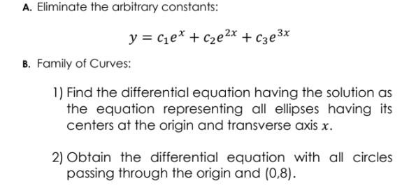 A Eliminate The Arbitrary Constants Y Ce C2e2x Cze3x B Family Of Curves 1 Find The Differential Equation Hav 1