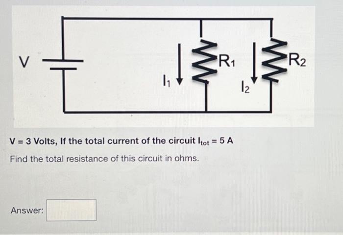 V H Answer Www R V 3 Volts If The Total Current Of The Circuit Itot 5 A Find The Total Resistance Of This Circui 1