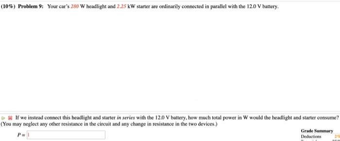 10 Problem 9 Your Car S 280 W Headlight And 2 25 Kw Starter Are Ordinarily Connected In Parallel With The 12 0 V Bat 1