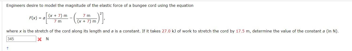 Engineers Desire To Model The Magnitude Of The Elastic Force Of A Bungee Cord Using The Equation 7 0 X 7 M X M 1