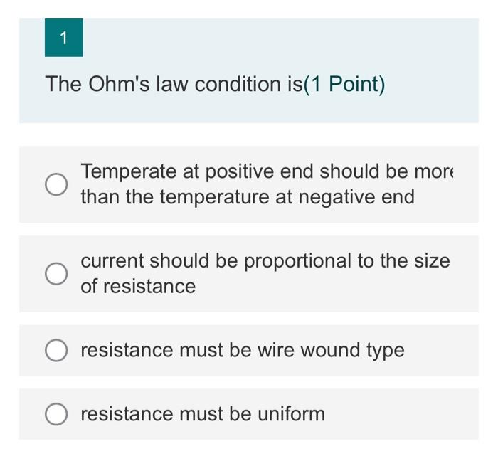 1 The Ohm S Law Condition Is 1 Point Temperate At Positive End Should Be More Than The Temperature At Negative End Curr 1