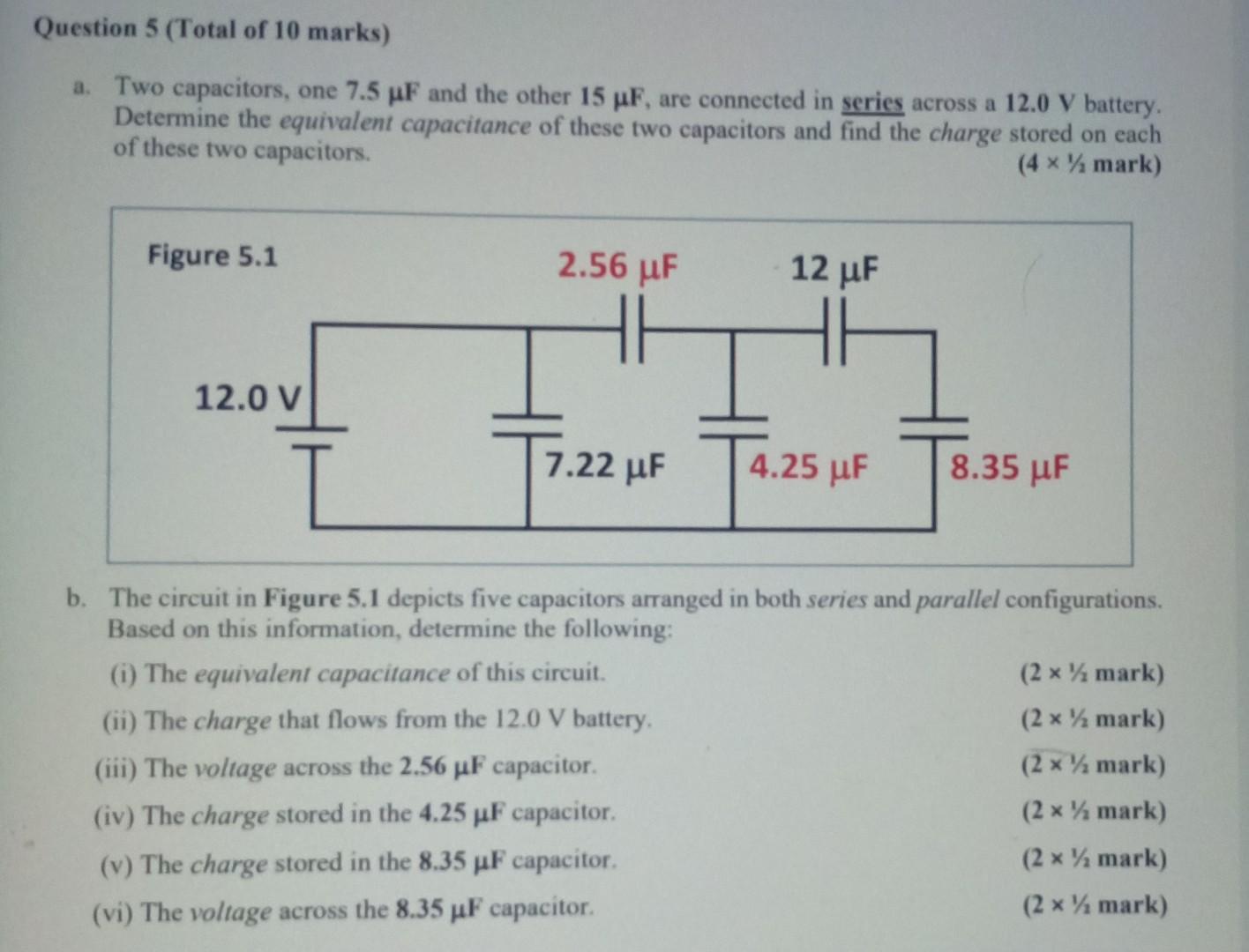 Question 5 Total Of 10 Marks A Two Capacitors One 7 5 Uf And The Other 15 Uf Are Connected In Series Across A 12 0 1