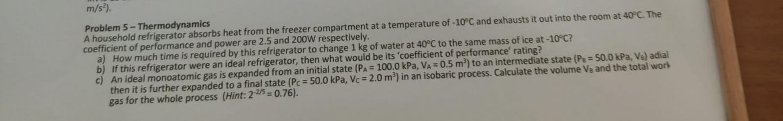 M S Problem 5 Thermodynamics A Household Refrigerator Absorbs Heat From The Freezer Compartment At A Temperature Of 1