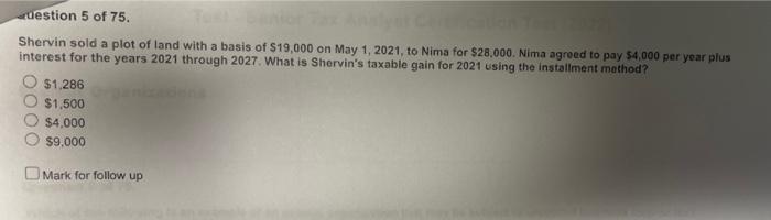 Destion 5 Of 75 Shervin Sold A Plot Of Land With A Basis Of S19 000 On May 1 2021 To Nima For 28 000 Nima Agreed To 1