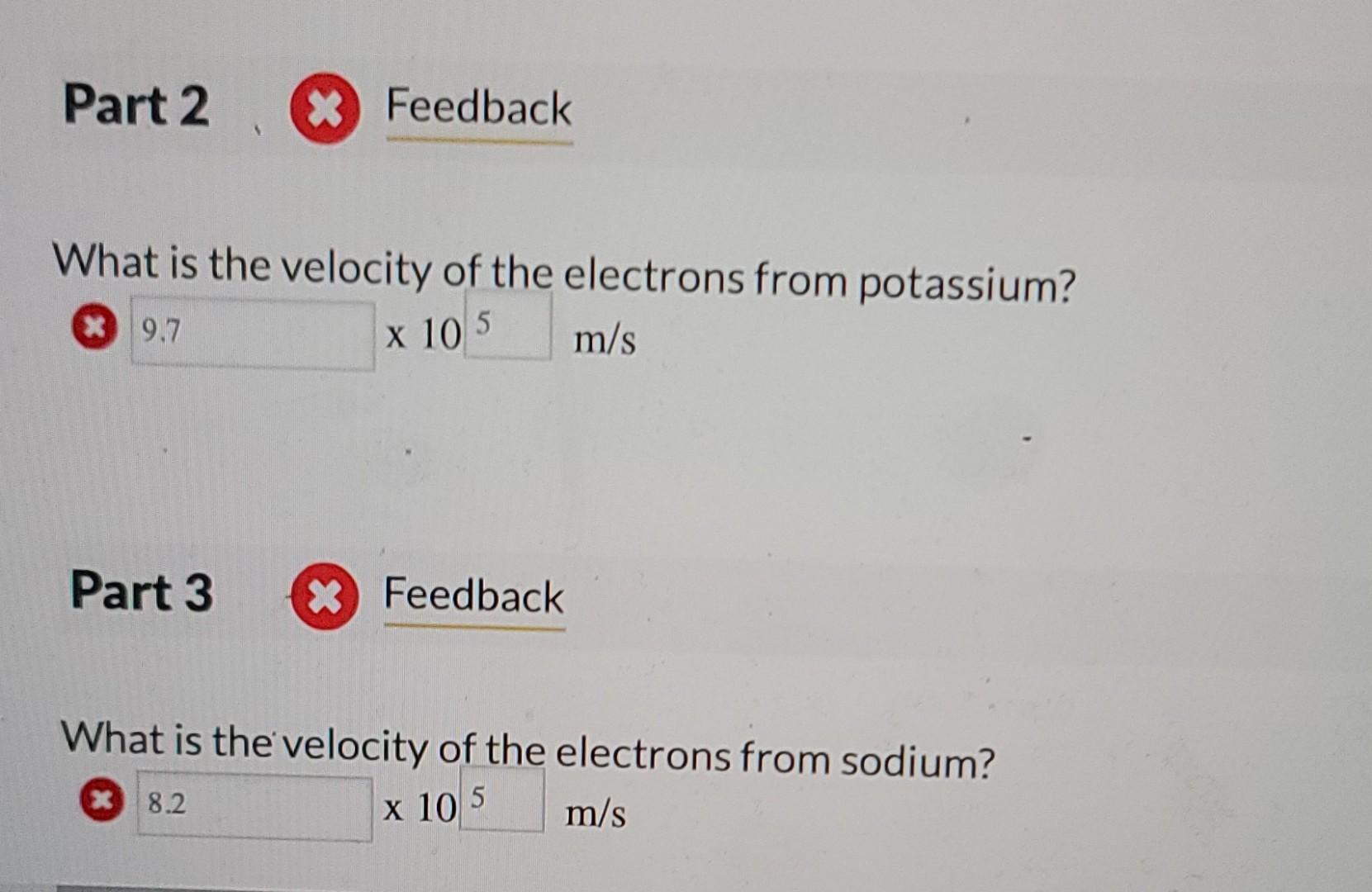 Pieces Of Potassium 3 68 X 10 19 J And Sodium 4 41 X 10 19 J Metal Are Exposed To Radiation Of Wavelength 340 0 2