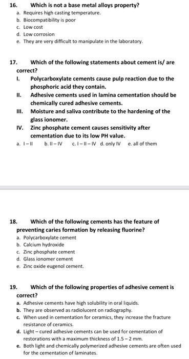 16 Which Is Not A Base Metal Alloys Property A Requires High Casting Temperature B Biocompatibility Is Poor C Low 1