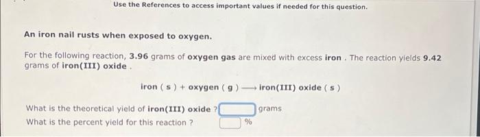Use The References To Access Important Values If Needed For This Question An Iron Nail Rusts When Exposed To Oxygen Fo 1