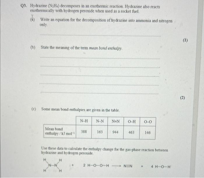 Q3 Hydrazine N H Decomposes In An Exothermic Reaction Hydrazine Also Reacts Exothermically With Hydrogen Peroxide W 1
