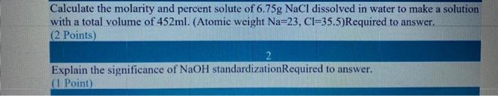 Calculate The Molarity And Percent Solute Of 6 75g Nacl Dissolved In Water To Make A Solution With A Total Volume Of 452 1