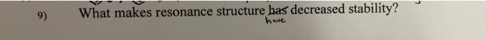 9 What Makes Resonance Structure Has Decreased Stability Have 1