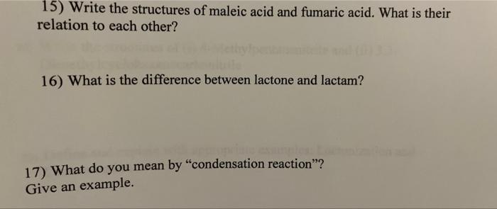 15 Write The Structures Of Maleic Acid And Fumaric Acid What Is Their Relation To Each Other 16 What Is The Differen 1