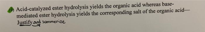 Acid Catalyzed Ester Hydrolysis Yields The Organic Acid Whereas Base Mediated Ester Hydrolysis Yields The Corresponding 1