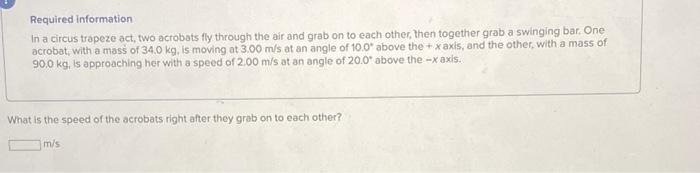 Required Information In A Circus Trapeze Act Two Acrobats Fly Through The Air And Grab On To Each Other Then Together 1