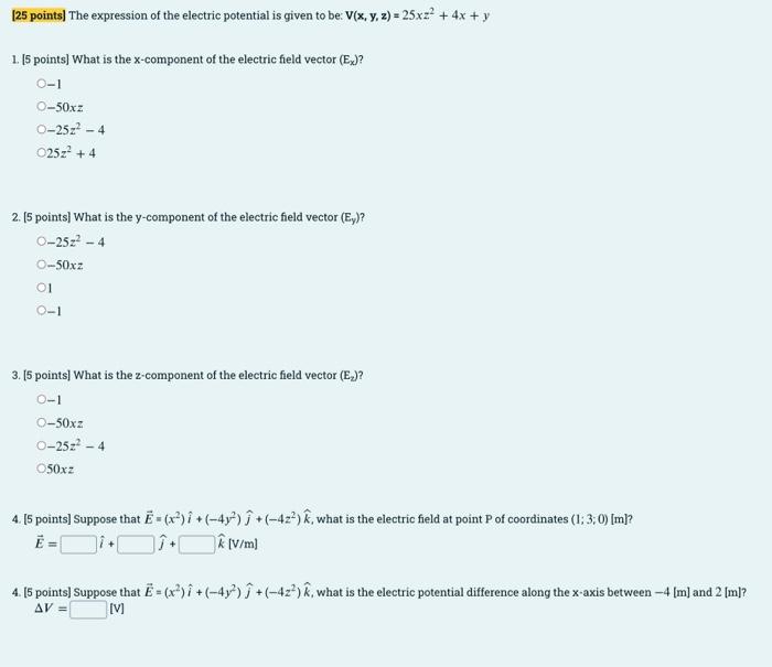 25 Points The Expression Of The Electric Potential Is Given To Be V X Y Z 25xz 4x Y 1 5 Points What Is T 1