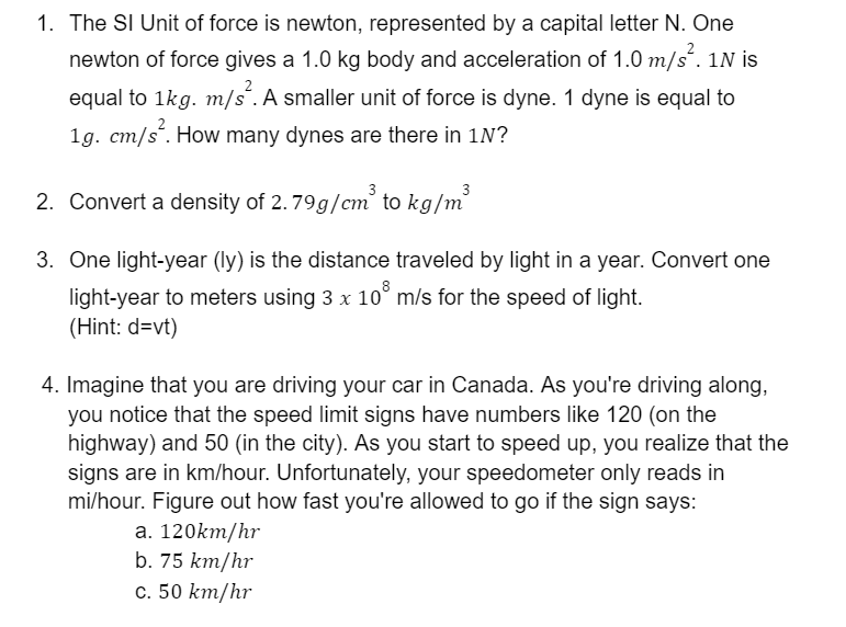 1 The Si Unit Of Force Is Newton Represented By A Capital Letter N One Newton Of Force Gives A 1 0 Kg Body And Accele 1