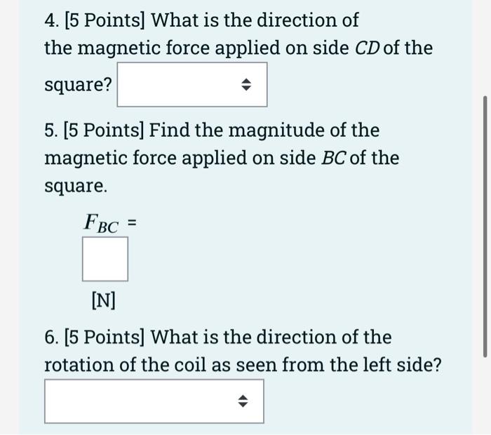 25 Points A Square Coil Of Wire Containing A Single Turn Is Placed In A Uniform Magnetic Field Of Magnitude B 0 75 2