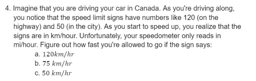 4 Imagine That You Are Driving Your Car In Canada As You Re Driving Along You Notice That The Speed Limit Signs Have 1