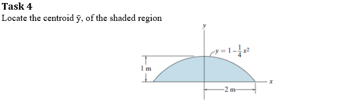 Task 4 Locate The Centroid Y Of The Shaded Region T 1m Y 1 1x2 2 M X 1