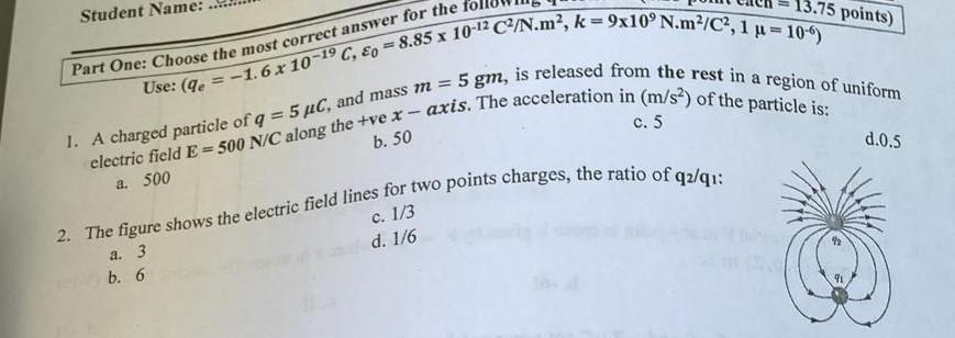 Student Name 13 75 Points Part One Choose The Most Correct Answer For The 1 Use Qe 1 6 X 10 19 C Ep 8 85 X 10 1 1