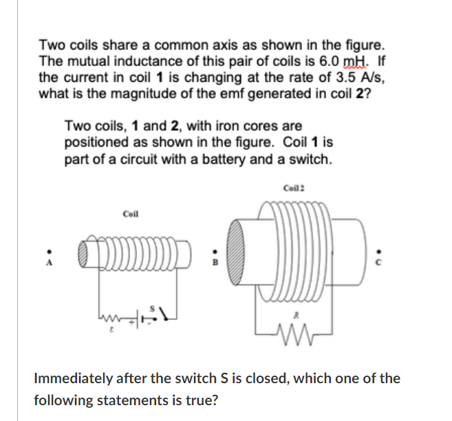 Two Coils Share A Common Axis As Shown In The Figure The Mutual Inductance Of This Pair Of Coils Is 6 0 Mh If The Curr 1