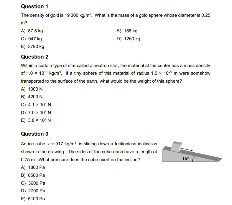 Question 1 The Density Of Gold Is 19 300 Kg M What Is The Mass Of A Gold Sphere Whose Diameter Is 0 25 M A 87 5 Kg C 1