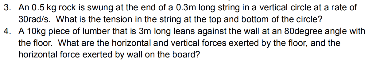 3 An 0 5 Kg Rock Is Swung At The End Of A 0 3m Long String In A Vertical Circle At A Rate Of 30rad S What Is The Tensi 1