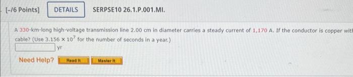 6 Points Details Serpse10 26 1 P 001 Mi A 330 Km Long High Voltage Transmission Line 2 00 Cm In Diameter Carries A 1